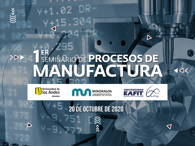 Asista al primer seminario de manufactura organizado por la universidad de los Andes, la universidad EAFIT y Mondragon Unibersitatea