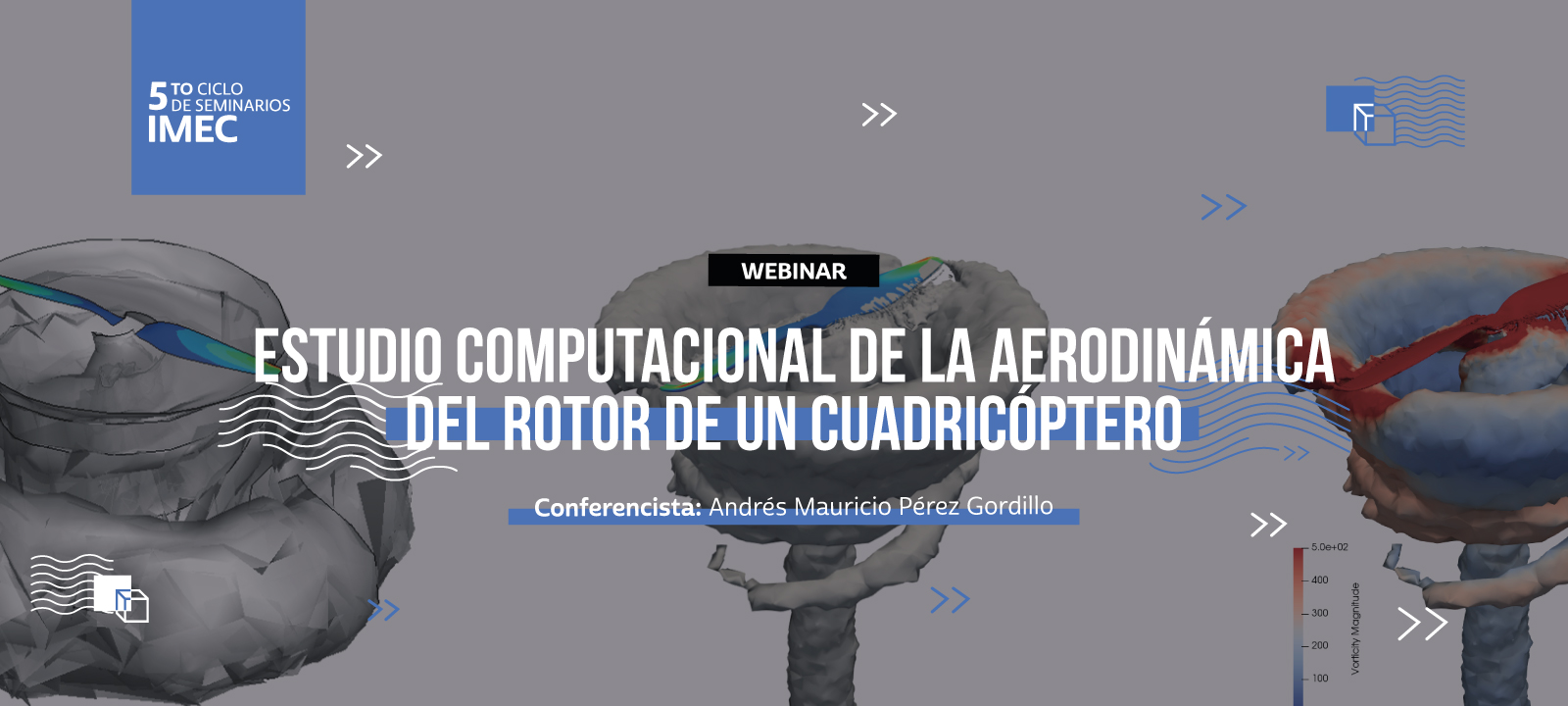 Andrés Mauricio nos contará sobre la aerodinámica del rotor de un cuadricóptero