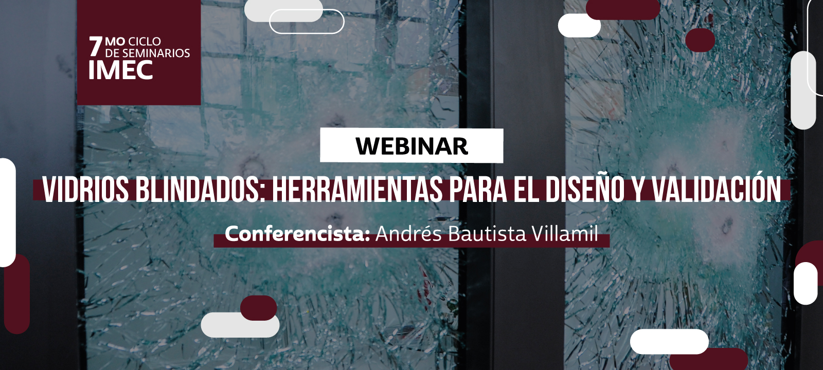 Vidrios blindados: herramientas para el diseño y validación Séptima Ciclo de conferencias IMEC Uniandes Andres Bautista Villamil 