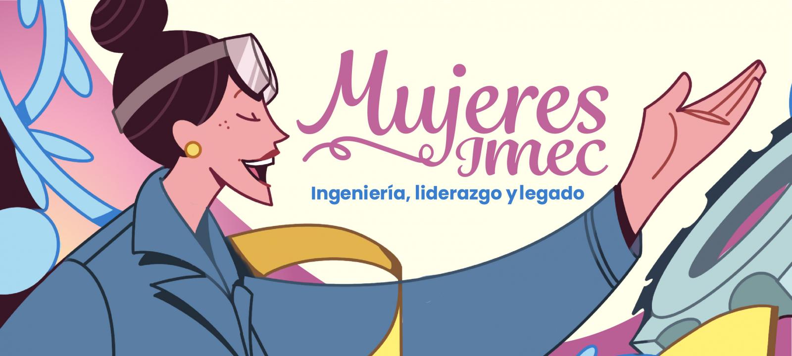 Conversatorio Mujeres IMEC: Ingeniería, liderazgo y legado