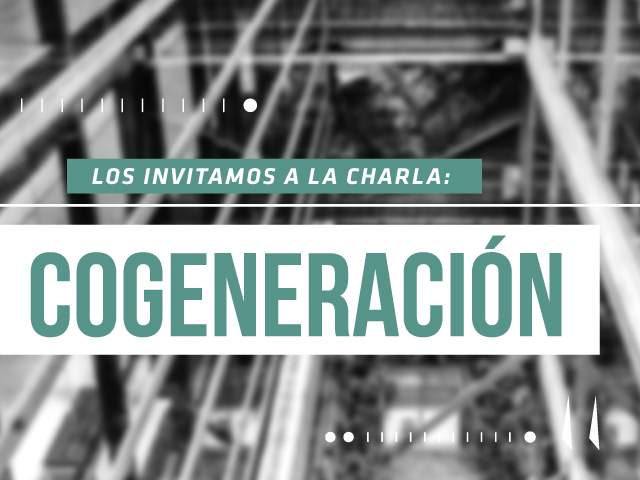 Los invitamos a la charla de maestría: Cogeneración 