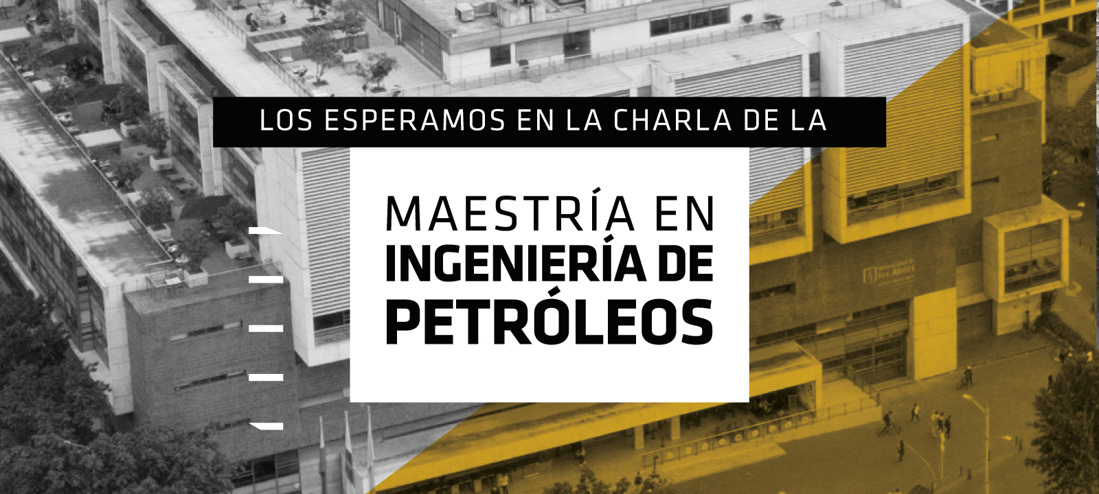 Invitación a la charla sobre la Maestría en Ingeniería de Petróleos de la universidad de los Andes en la ciudad de Villavicencio