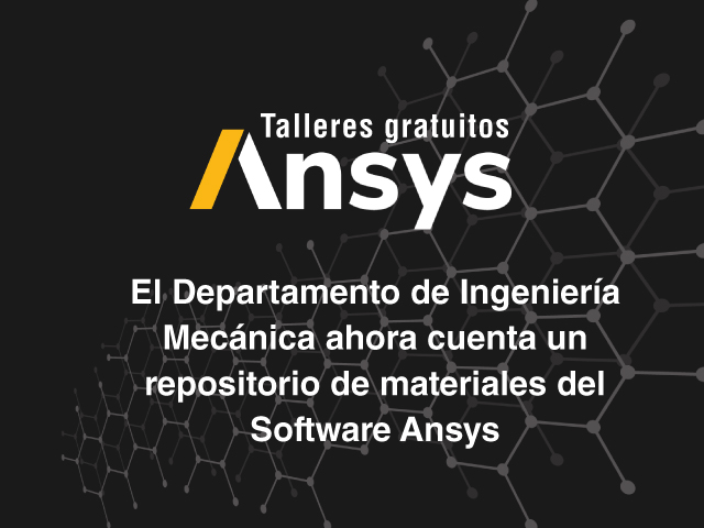 El departamento de ingeniería mecánica cuenta con repositorio de materiales Ansys