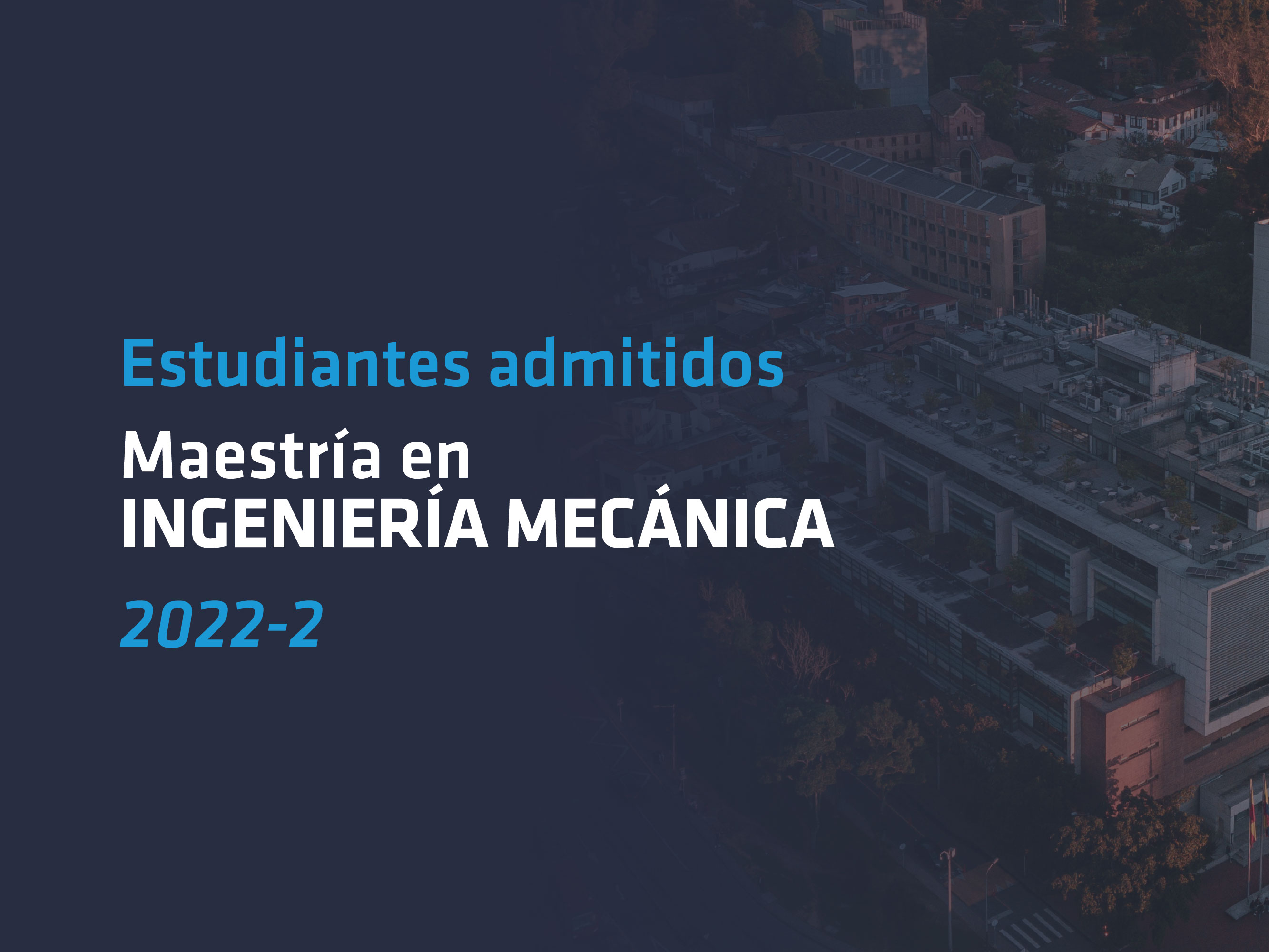 Aspirantes admitidos a las maestria de ingenieria mecanica 2022-2