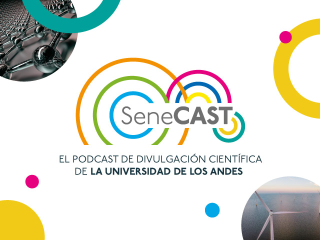 SeneCAST, el nuevo podcast de divulgación científica de la Universidad de los Andes