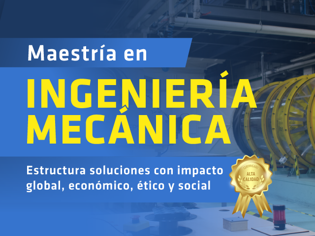 Maestría en Ingeniería Mecánica