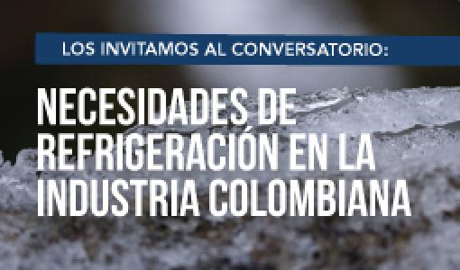 Conversatorio sobre las Necesidades de la Refrigeración en la Industria Colombiana Conversatorio sobre las Necesidades de la Refrigeración en la Industria Colombiana. Evento organizado por el Departamento de Ingeniería Mecánica y tuvo como objetivo ser un espacio de divulgación técnica y académica